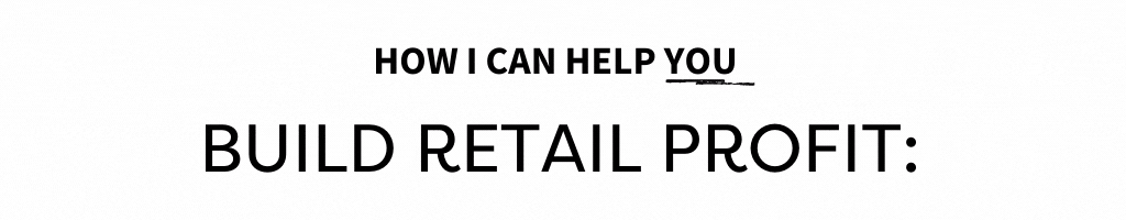 How I can help you build retail profit